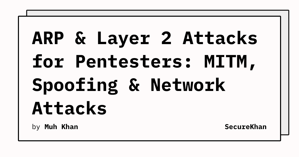 ARP & Layer 2 Attacks for Pentesters: MITM, Spoofing & Network Attacks ...