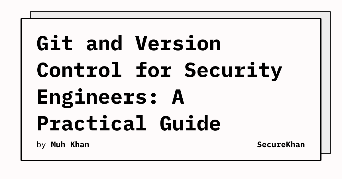 Git and Version Control for Security Engineers: A Practical Guide ...